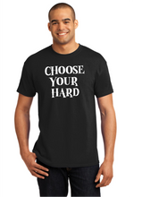 Load image into Gallery viewer, Choose Your Hard T-Shirt
