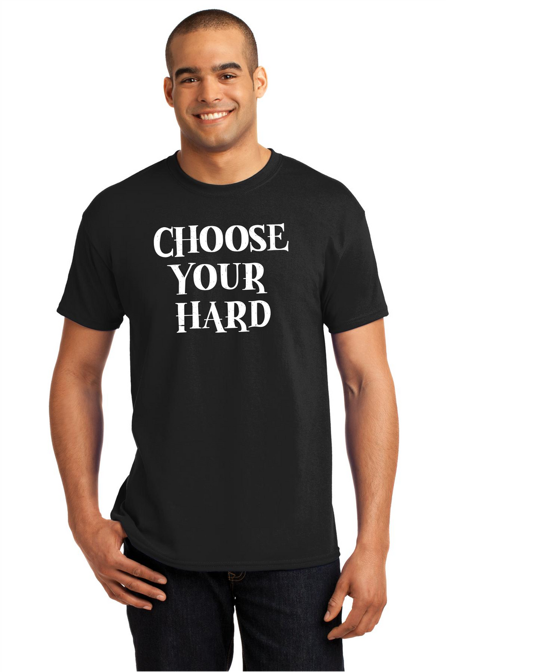 Choose Your Hard T-Shirt